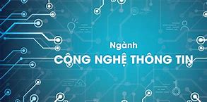 Phẩm Chất Cần Thiết Của Ngành Công Nghệ Thông Tin